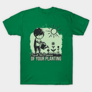 Trust The Process Of Your Planting T-Shirt